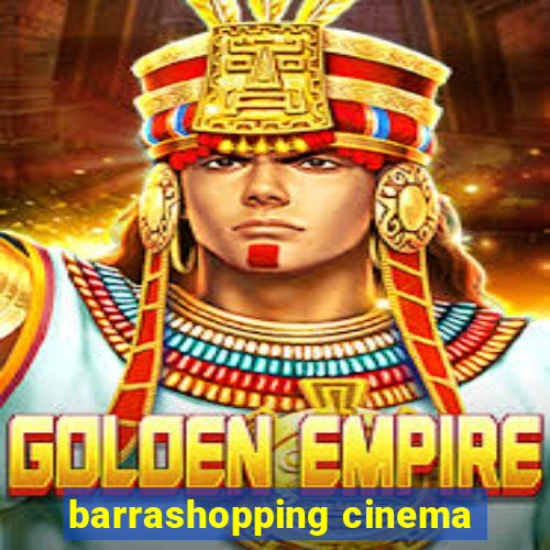 barrashopping cinema